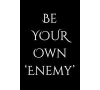 "Be Your Own Enemy: Unlocking the Power of Self-Sabotage and Inner Growth": Premium Notebook for all Ages