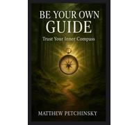 Be Your Own Guide: Trust Your Inner Compass