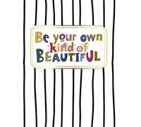 Be Your Own Kind Of Beautiful: Writing Journal for Women. 8.5x11, 120 PAGE, Blank Lined Journal