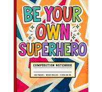 Be Your Own Superhero Journal: Positive Affirmation Notebook for Students, Therapists & Everyday Motivation
