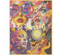 Be Yourself - A Creative Journey of Women, Identity, and Self-Expression Through Art: 40 beautiful art illustrations celebrating Every Form, Every Style, Every Woman - Just As You Are