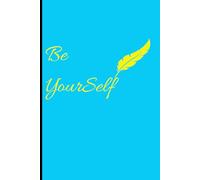 Be Yourself: A Guided Notebook for Self-Expression and Creativity: A Lined Journal to Capture Your Thoughts, Dreams, and Daily Inspirations