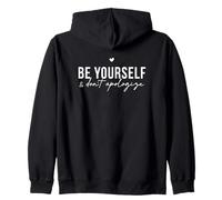Be Yourself And Don't Apologize Citazione positiva Motivazionale Felpa con Cappuccio