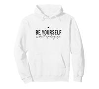 Be Yourself And Don't Apologize Citazione positiva Motivazionale Felpa con Cappuccio