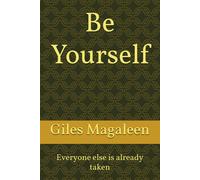 Be Yourself: Everyone else is already taken-Magaleen Bt., Giles na-Copertina fle