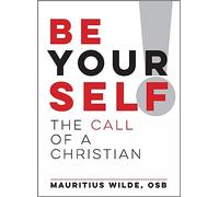 Be Yourself!: The Call of a Christian