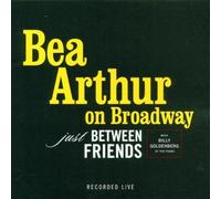 Bea Arthur - Bea Arthur on Broadway - Just Between Friends By Bea Arthur (2002-03-11)