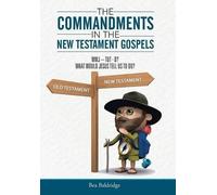 Bea Baldridge The Commandments In The New Testament Gospels (Copertina rigida)