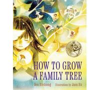 Bea Birdsong How to Grow a Family Tree (Copertina rigida)