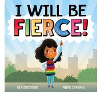 Bea Birdsong I Will Be Fierce (Copertina rigida)