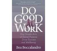 Bea Boccalandro Do Good At Work (Tascabile)