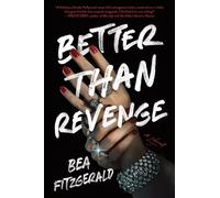 Bea Fitzgerald Better Than Revenge (Tascabile)
