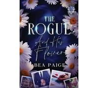 Bea Paige The Rogue and His Flower (Tascabile)