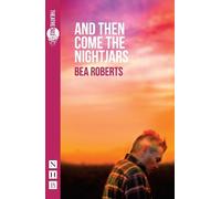 Bea Roberts And Then Come The Nightjars (Tascabile) NHB Modern Plays