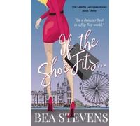 Bea Stevens If The Shoe Fits... (Tascabile) Liberty Lawrence