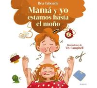 Bea Taboada Mamá y yo estamos hasta el moño / Mom and I Are U (Copertina rigida)