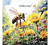 Bea, the bee, and the quest for new Blossoms: The adventures of Bea, the bee, and her friends looking for a new meadow.