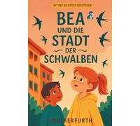 Bea und die Stadt der Schwalben: Band 2