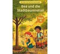 Bea und die Stadtbaumretter: Band 4