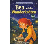 Bea und die Wanderkröten: Band 6