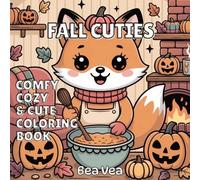 Bea Vea Fall Cuties Comfy, Cozy & Cute Coloring Book (Tascabile)