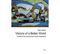 Bea Vidacs Visions of a Better World (Tascabile)
