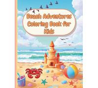 Beach Adventures Coloring Book for Kids: Fun Summer Scenes to Enjoy for Ages 4-8