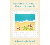 Beach and Ocean Word Search Puzzle Book: Word Searches about The Beach, The Ocean, Pirates, Fish and more 50+ Puzzles...
