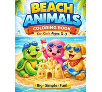Beach Animals Coloring Book: Fun & Easy Cute Designs for Kids Ages 3-8