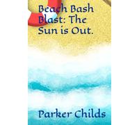 Beach Bash Blast: The Sun is Out.