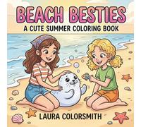 Beach Besties - A Cute Summer Coloring Book: Bold & Easy Coloring Book for Adults and Teens Featuring Cute Friendship Moments, and Fun Beach Adventures