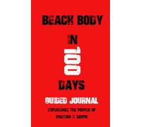 Beach Body in 100 Days: Guided Journal for Your Weight Loss Journey to Keep You Focused and Committed on Daily Calorie Deficit: Experience the Power of Writing It Down