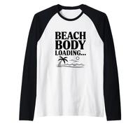Beach Body Loading... Preparatevi per Summer Vibes Fun Maglia con Maniche Raglan