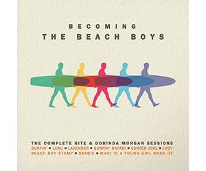 Beach Boys The - Becoming The Beach Boys: The Complete Hite & Dorinda Morgan Sessions