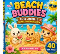 Beach Buddies: Coloring Book for Kids with Cute Animals, Sandcastles and Summer Adventures for Relaxation
