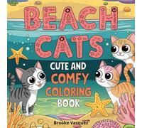 Beach Cats - Cute and Comfy Coloring Pages: Cute and Comfy Coloring Pages for Relaxation and Fun