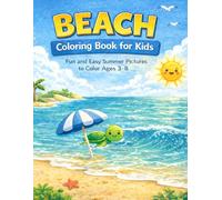Beach Coloring Book for Kids: Cute Beach Scenes, Ocean Animals and Summer Fun Coloring Pages for Kids Ages 3 to 8