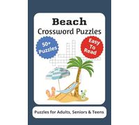 Beach Crossword Puzzles: Beach Crossword Puzzle Book: Easy to Read Print about Beach, Bayside and More | 6x9 inches, 120 pages | 50+ Puzzles...Gift for Vacations, Holidays and Free Time