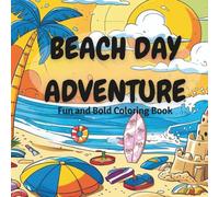 Beach Day Adventure: Fun and Bold Coloring Book