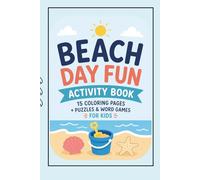 Beach Day Fun Activity Book for Kids: 15 Coloring Pages + Puzzles & Word Games | Summer Beach Activities for Kids Ages 4-8