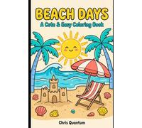 Beach Days: A Cute & Easy Beach Coloring Book for Adults & Teens - 50 Relaxing Seaside Scenes for Stress Relief