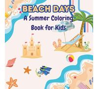 Beach Days: A Fun Water & Ocean Coloring Book for Kids
