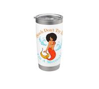 Beach Don't Try Me I'm A Mermaid Funny Black Sirene Donne Bicchiere termico in acciaio inox doppia parete