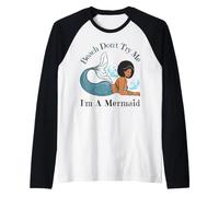 Beach Don't Try Me I'm A Mermaid Funny Black Sirene Donne Maglia con Maniche Raglan