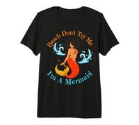 Beach Don't Try Me I'm A Mermaid Funny Black Sirene Donne Maglietta Premium