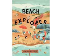 Beach Explorer: 50 Things to See and Discover on the Beach: 3