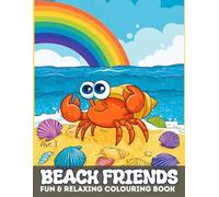 Beach Friends : Fun & Relaxing Colouring Book: 30 Relaxing Beach Animals & The Scenery for Adults and Kids