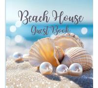 Beach House Guest Book: Seaside Reflections, Journaling Unforgettable Stays at the Beach