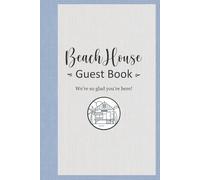 Beach House Guest Book: We're So Glad You're Here - Welcome Visitors!: Capture Memories by the Sea - A Guest Sign-In Journal for Beach Vacation Rentals, Airbnb, and Coastal Homes
