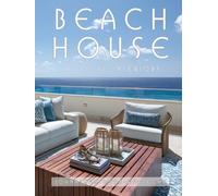 Beach House Tropical Interiors: Interior Design | Modern Architecture, Luxury Beach Homes and Coastal Living | Hardcover Coffee Table Book